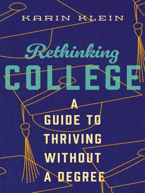 Title details for Rethinking College by Karin Klein - Available